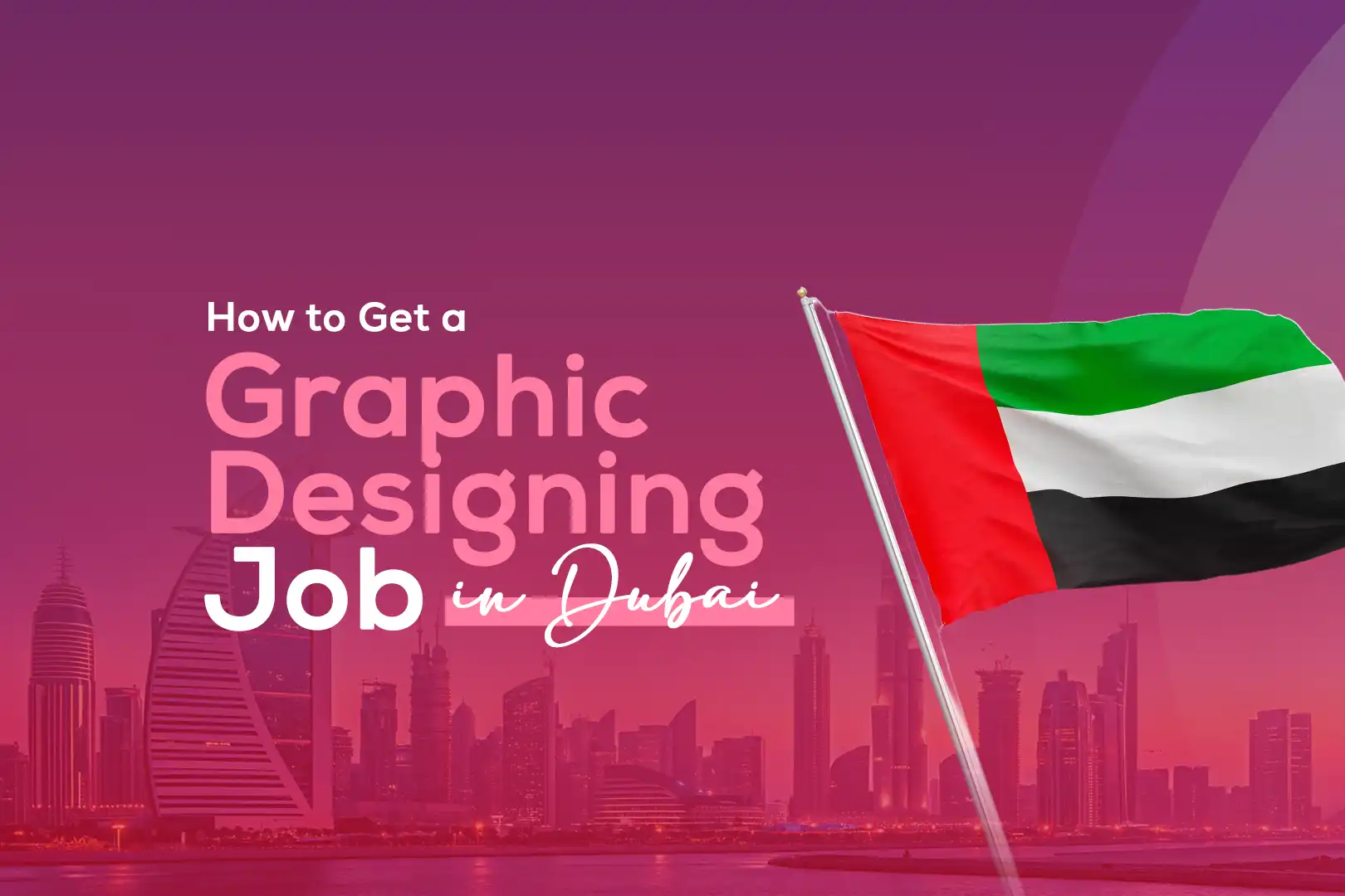 How to Get a Graphic Design Job in Dubai