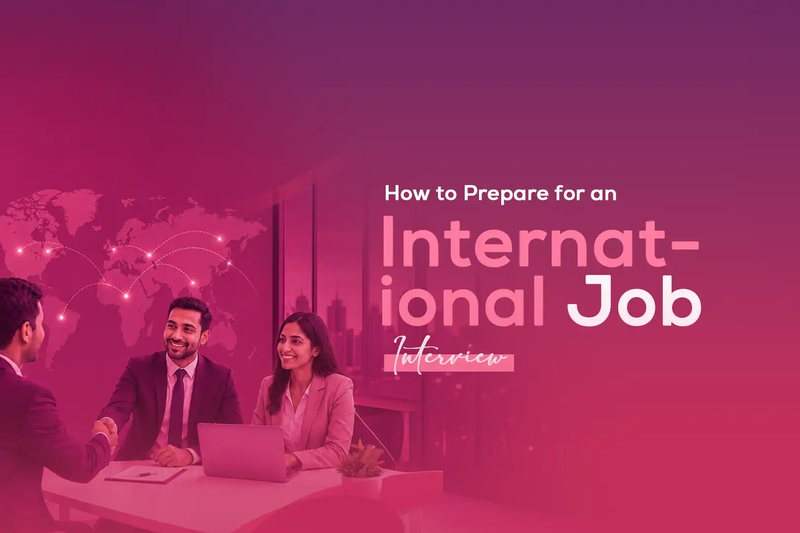 How to Prepare for an International Job Interview